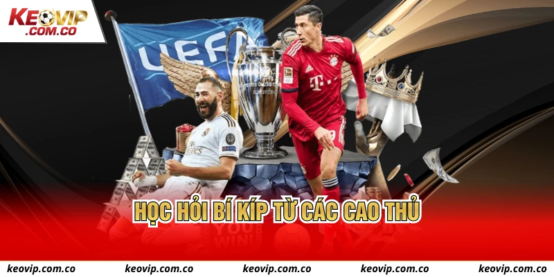 Học hỏi bí kíp từ các cao thủ