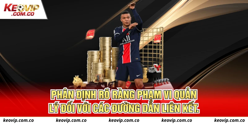 Phân định rõ ràng phạm vi quản lý đối với các đường dẫn liên kết.