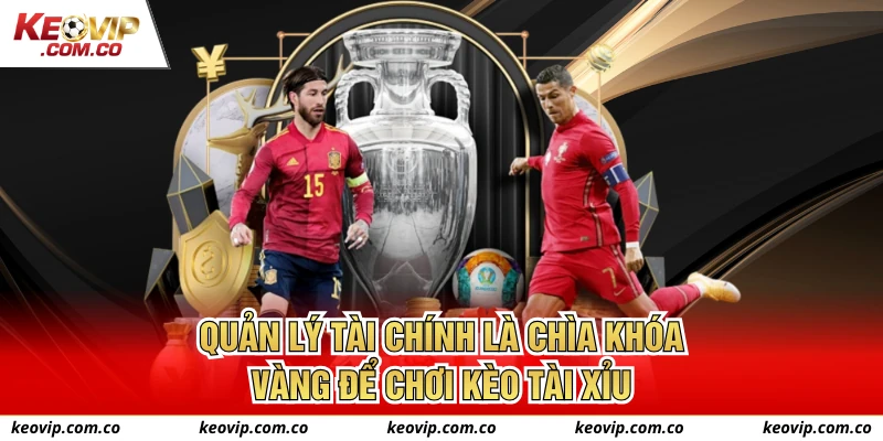 Quản lý tài chính là chìa khóa vàng để chơi kèo Tài Xỉu