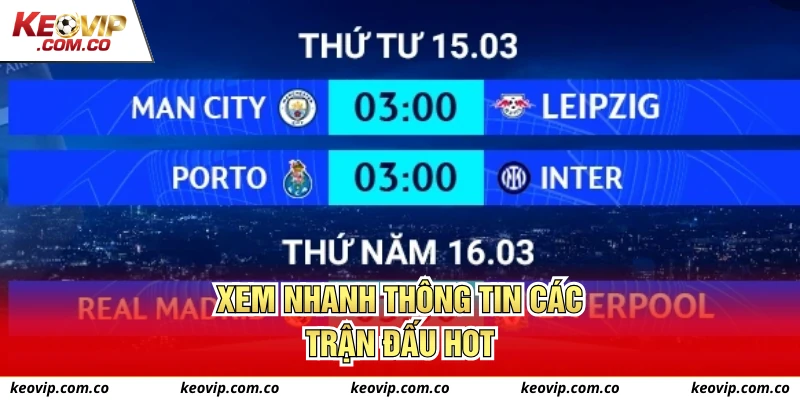 Xem nhanh thông tin các trận đấu hot